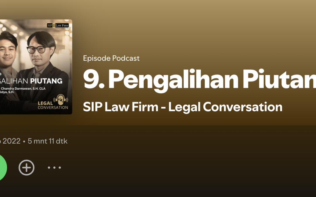 #Legal Conversation Podcast Ep. 9: Pengalihan Piutang Bersama Adhitya Chandra Darmawan, S.H., CLA dan Irvan Zaldya, S.H.